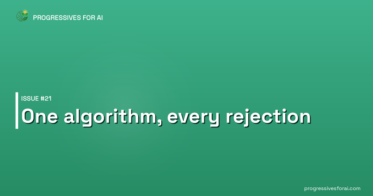 Progressives for AI Issue #21: One algorithm, every rejection